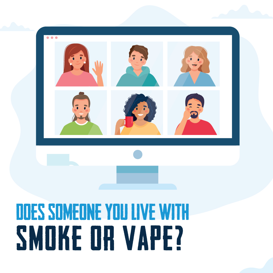 Graphic image of zoom call with 6 people on a call wit the text "Does Someone you live with smoke or vape?"